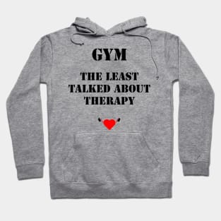 GYM !! the least talked about therapy Hoodie